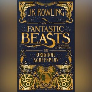 Fantastic Beasts and Where to Find Them: The Original Screenplay by J.K Rowling